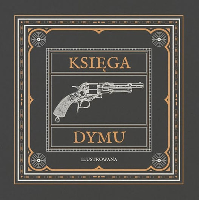 Księga Dymu - podręcznik strzelectwa czarnoprochowego